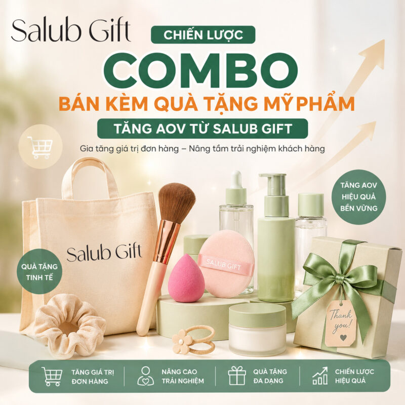 Chiến lược combo bán kèm quà tặng mỹ phẩm tăng AOV từ Salub Gift